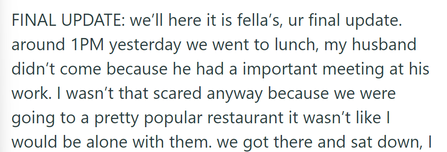 Final update: OP went to lunch alone at 1 PM as her husband had a work meeting.