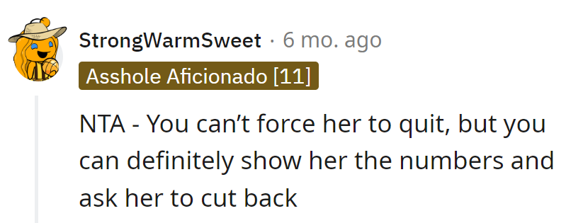 Can't make her quit, but throwing some budget reality at her. It's a financial wake-up call, not a mic drop!