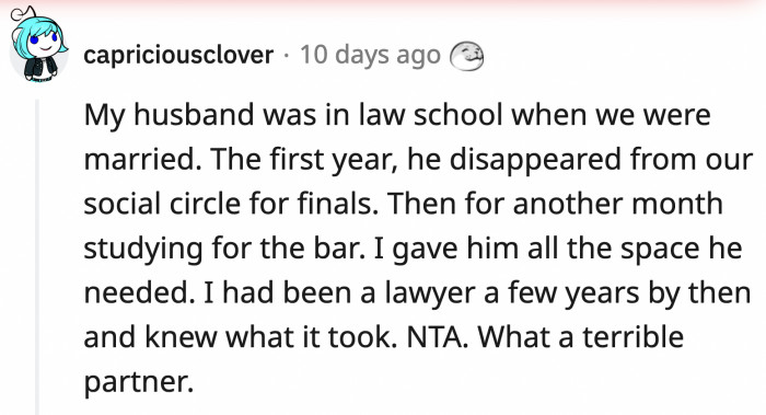 That's what partners are supposed to do. Not getting in the way of their studying is literally the bare minimum.