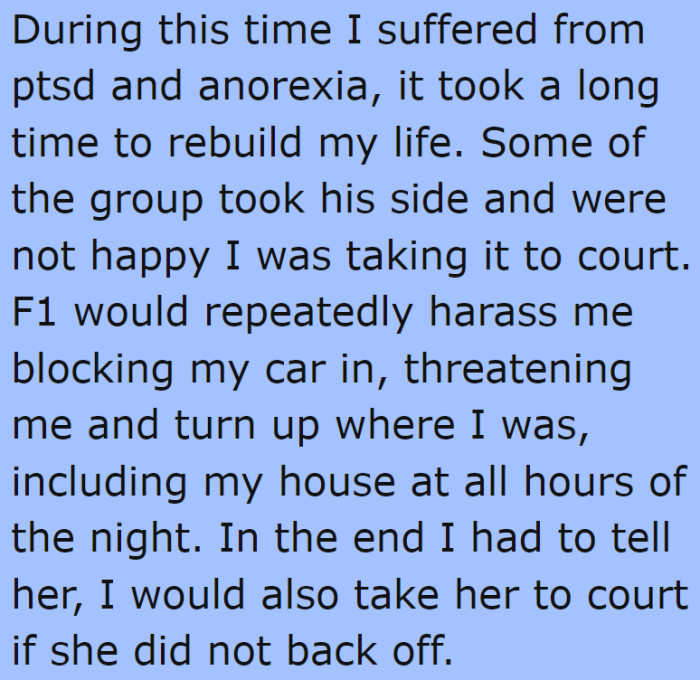 What happened in that friendship was traumatic for her. One of the people from that circle even harassed her.