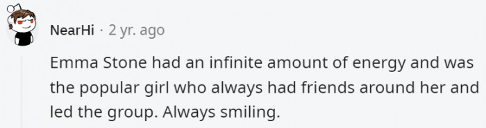 15. Emma Stone does look like the kind of girl everybody would want to be friends with.