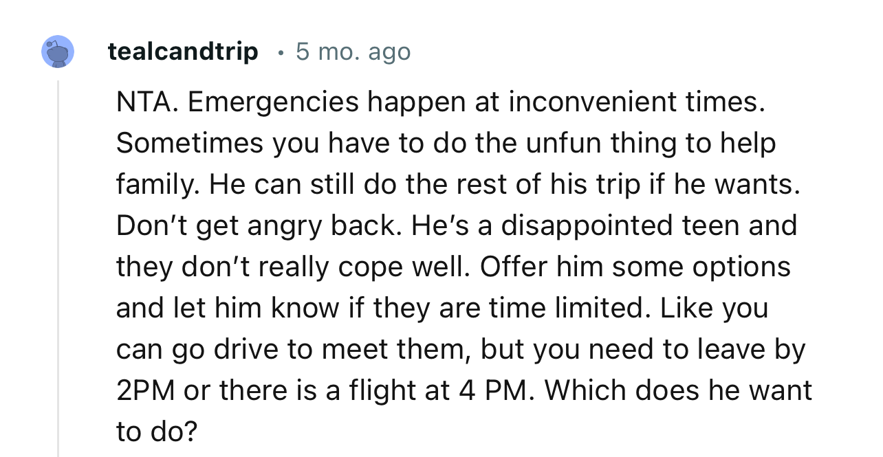 “NTA. Emergencies Happen at Inconvenient Times. Sometimes You Have to Do the Unfun Thing to Help Family.”