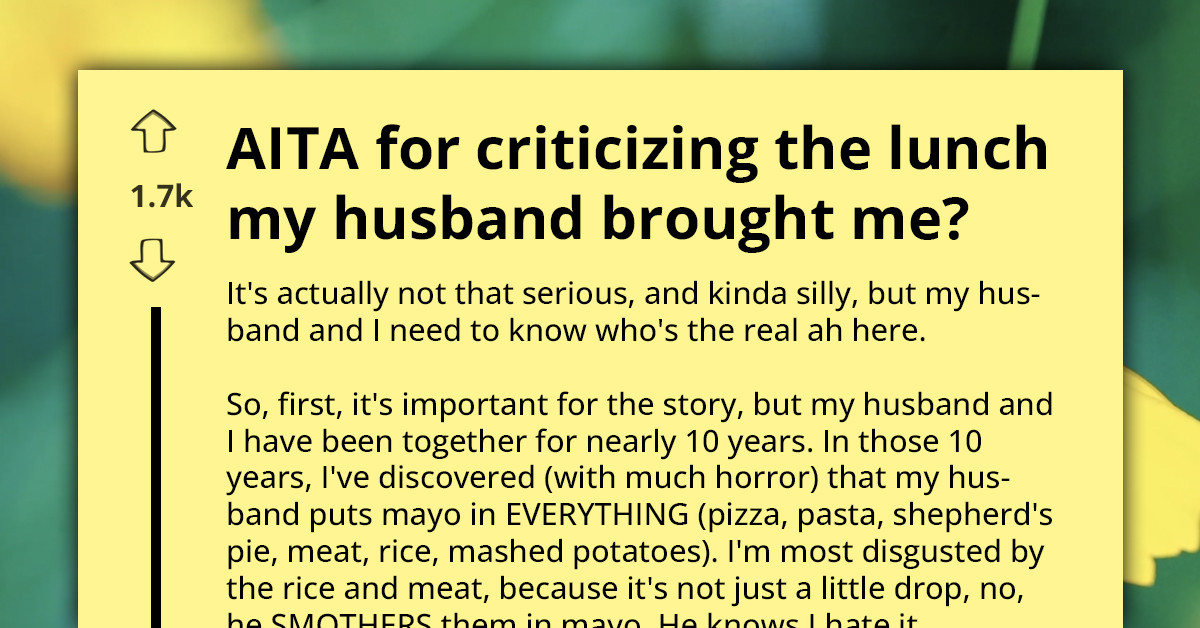 Husband Surprises Wife With Lunch Covered in Mayo After Ten Years Of Her Saying She Hates It