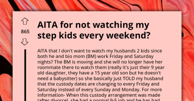 Step Mom Refuses To Watch Her Step Kids Every Weekend As Their Mom Isn't Making It Easy For Her
