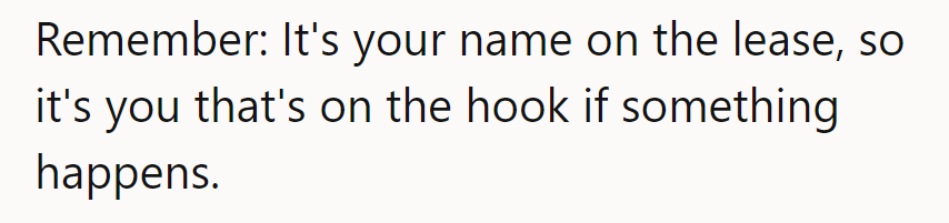 Reminder: With their name on the lease, they're on the hook if Airbnb goes awry.