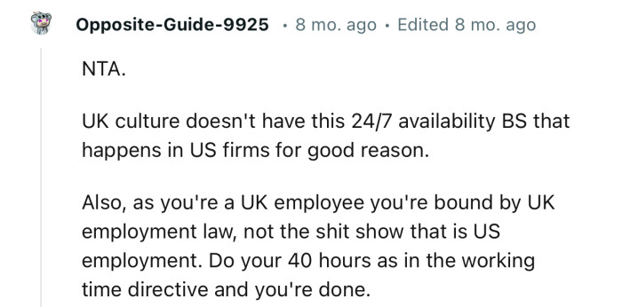 “NTA. UK Culture Doesn't Have This 24/7 Availability BS That Happens in US Firms for Good Reason.”