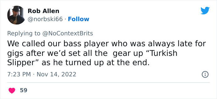 27. The late bass player is named Turkish Slipper