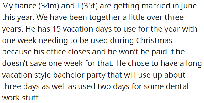 OP and her fiancé are getting married in June; he has 15 vacation days for the year, with one week required for Christmas, and he planned three days for a long bachelor party and two days for dental work.