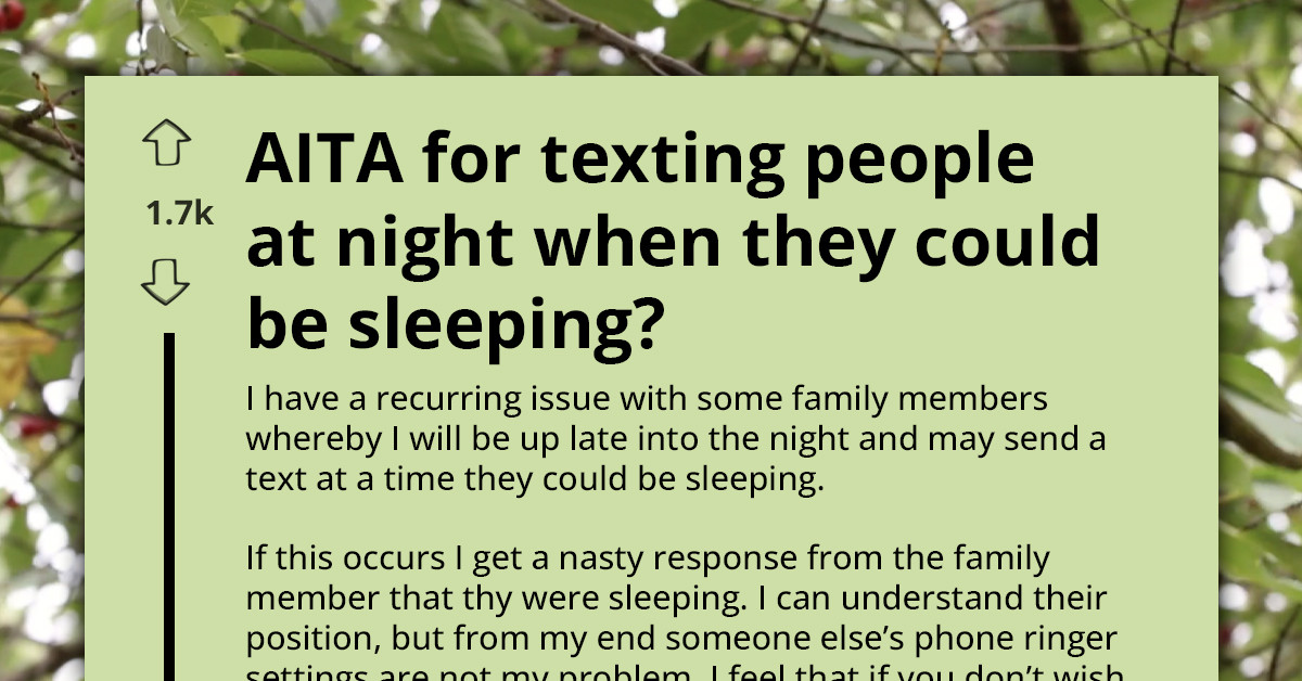 Man Keeps Texting Family Late at Night and Blames Them for Not Silencing Phones