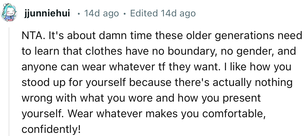 “It's About Damn Time These Older Generations Need to Learn That Clothes Have No Boundary, No Gender, and Anyone Can Wear Whatever They Want.”