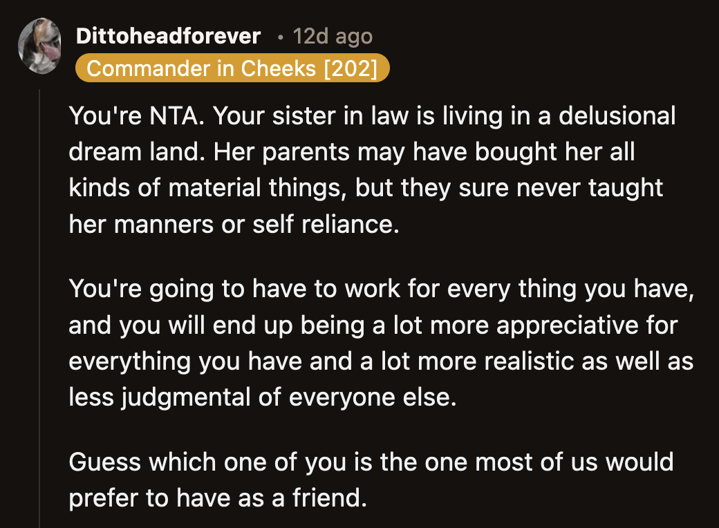 It's a shame that her family's wealth couldn't buy Liza a little sense of humanity and consideration.
