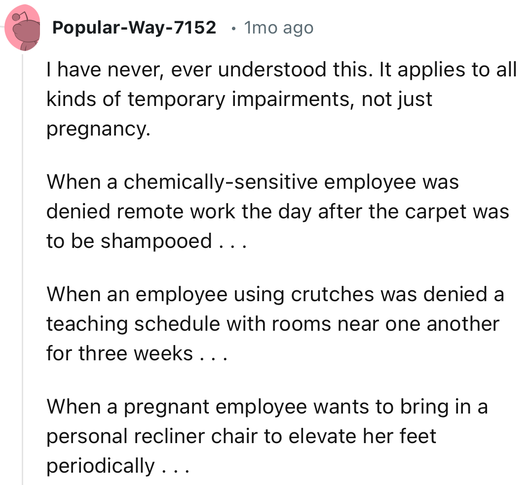 “I have never, ever understood this. It applies to all kinds of temporary impairments, not just pregnancy.”