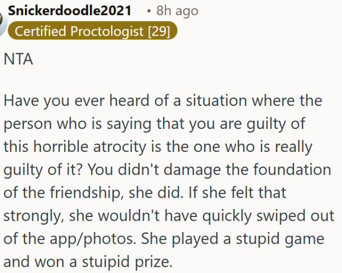 She damaged the friendship herself and then blamed OP for it