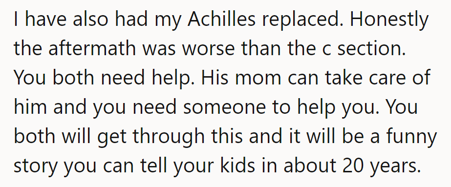 Having her Achilles replaced was worse than a C-section. They both need help; teamwork is key.