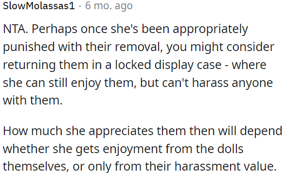 OP shouldn't return the dolls until she is responsible and faces consequences.