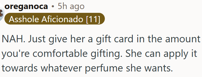 OP Can Give Her a Gift Card So She Can Choose Her Own Perfume.