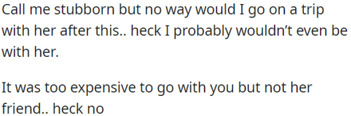 OP should consider planning a trip with his friends instead.