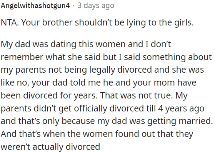 OP's brother shouldn't be dishonest with the girls he's dating.