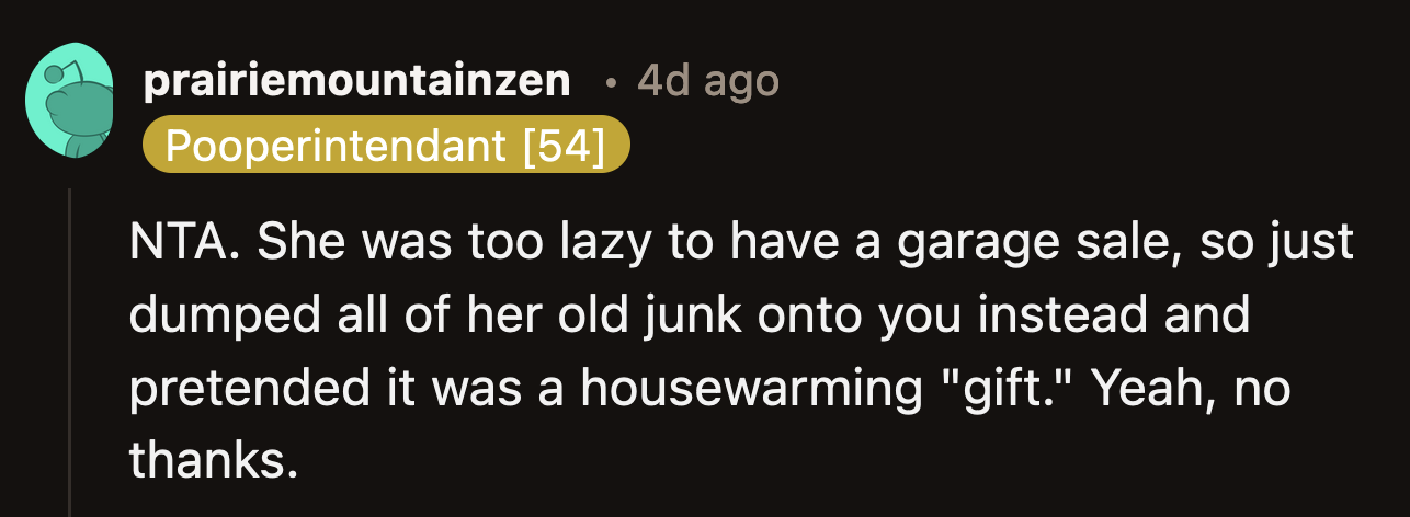 Is it a weird power play? Why would she treat OP's house as a recycling center?