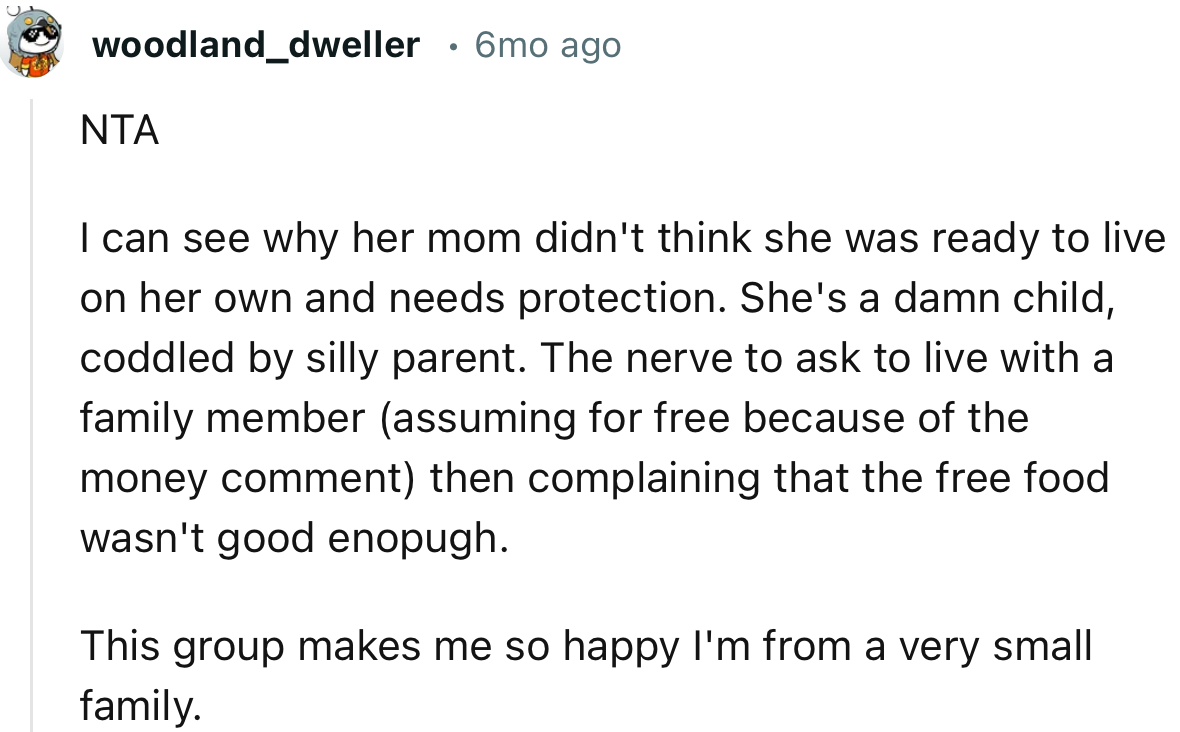 “NTA. I can see why her mom didn't think she was ready to live on her own and needs protection. She's a damn child.”
