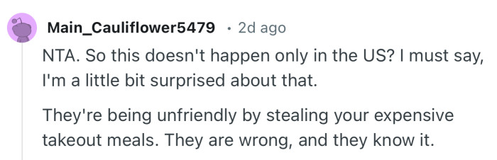 “They're being unfriendly by stealing your expensive takeout meals. They are wrong, and they know it.”