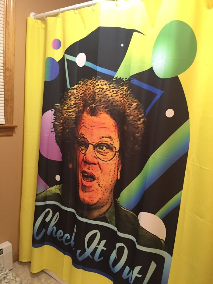 "I Too Was Put In Charge Of Picking Out The Shower Curtain"