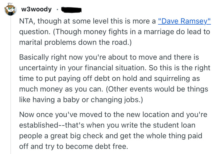 “This is the right time to put paying off debt on hold and squirreling as much money as you can.”