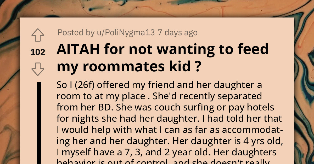 Girl Wonders If She Is In The Wrong For Not Wanting To Feed Her Roommate's Child