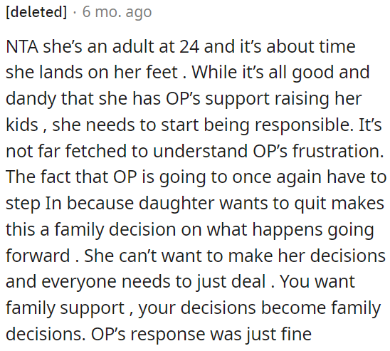 The 24-year-old daughter should take responsibility for her life and decisions, despite receiving support from OP.