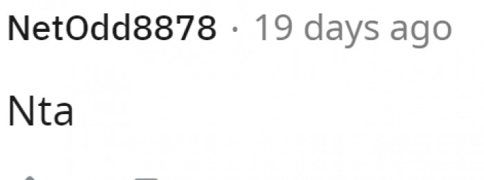 Simply put, OP is clearly NTA in this situation, no matter what, because they didn't really do anything wrong.