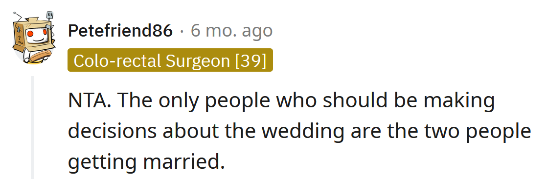 He can call the shots for his own wedding.