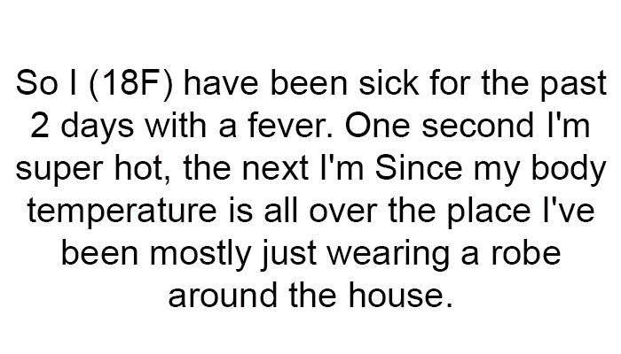 1. I've been mostly just wearing a robe around the house.