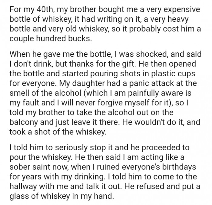 The OP's brother then opened the bottle and started pouring shots into plastic cups for everyone