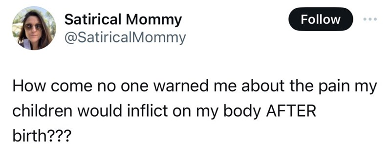 26. All the random bruises from your kids using you as a jungle gym.