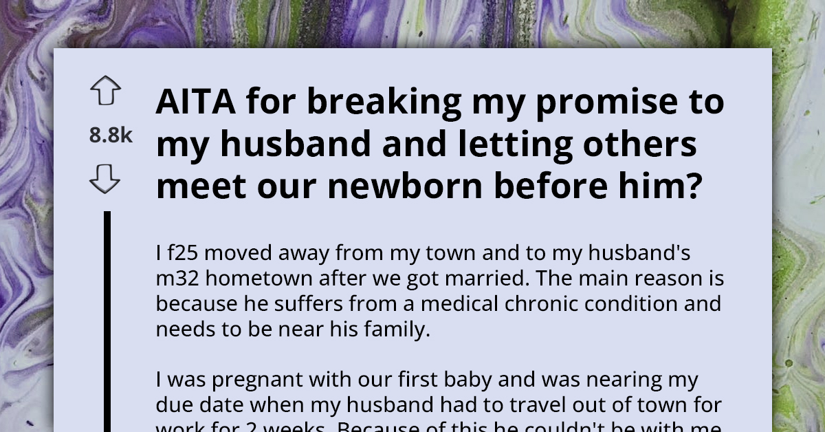 Redditor's Husband Calls Her "Selfish Promise-Breaker" After She Allowed Her Mother To Meet Their Newborn Before He Did