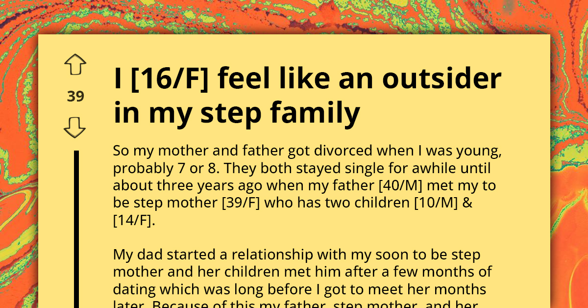 Teenager Feeling Like an Outsider in Her Father's Established Household Asks What to Do