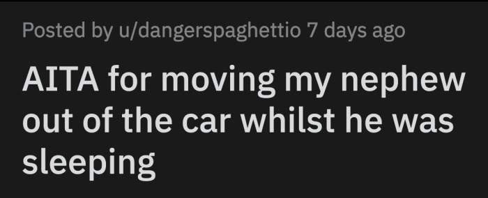 He has been asleep in the car for thirty minutes