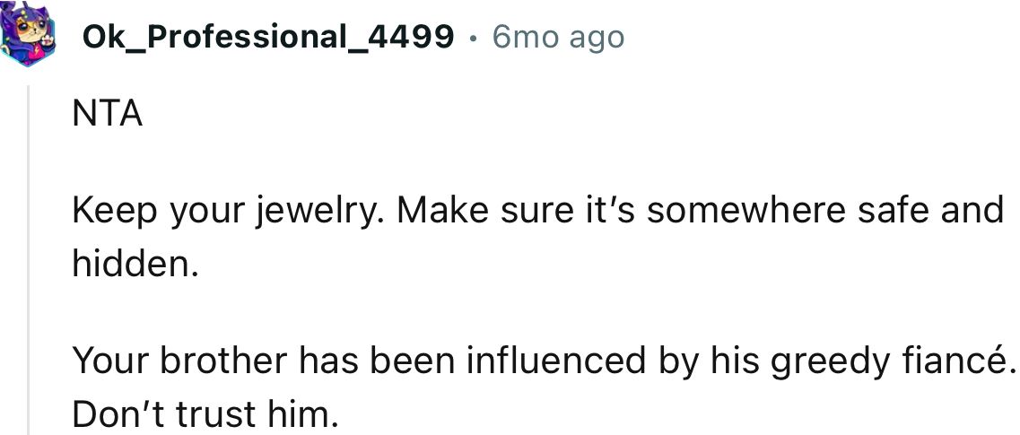 “Your brother has been influenced by his greedy fiancée. Don’t trust him.”