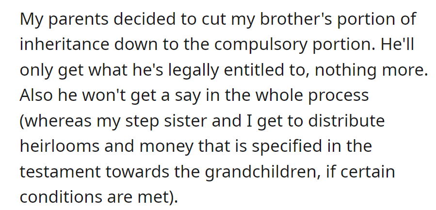 Parents cut brother's inheritance to the legal minimum; step-sister and OP handle distribution of specified assets for grandchildren.