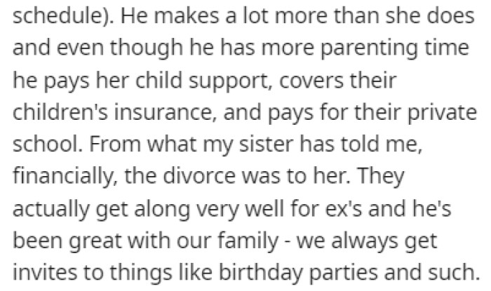 The ex-husband pays child support for the sister, as he makes significantly more money