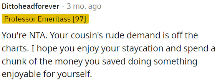 OP's cousin's unreasonable request is way over the top.