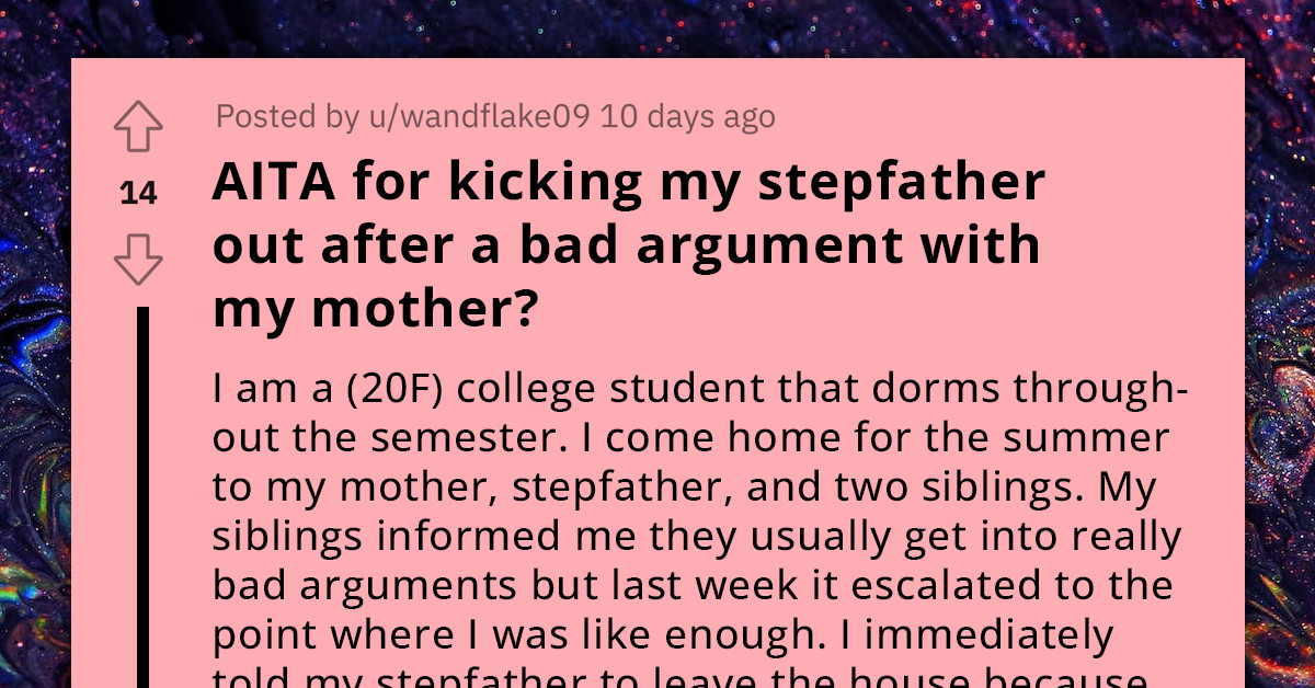 Girl Seeks Advice On Reddit After Kicking Out Her Abusive Stepfather Following A Massive Argument With Her Mother
