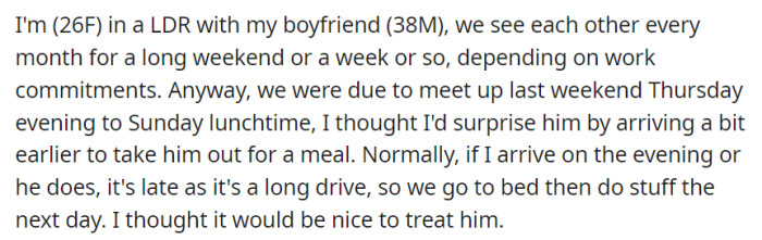 In a long-distance relationship, a 26-year-old woman surprises her 38-year-old boyfriend by arriving earlier than expected for their weekend rendezvous, planning to take him out for a special meal.