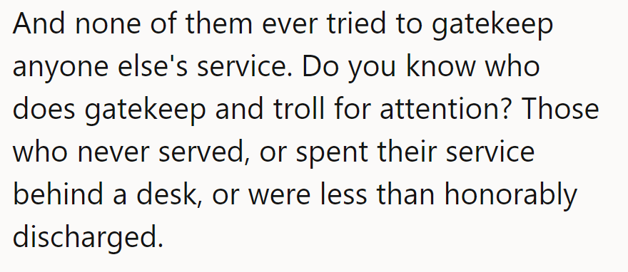 Real vets don't gatekeep. Guess who does? Non-servers, desk types, and dishonorables.