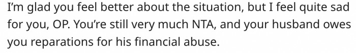 13. Her husband owes her for his financial abuse.