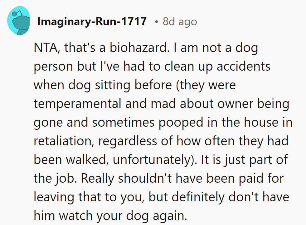 NTA. That’s a biohazard. Cleaning up is part of the job—he shouldn’t be paid or trusted again.