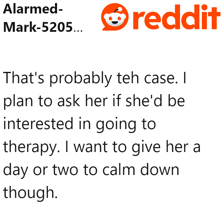 The OP is thinking about suggesting therapy to her sister, but only after she's cooled off.
