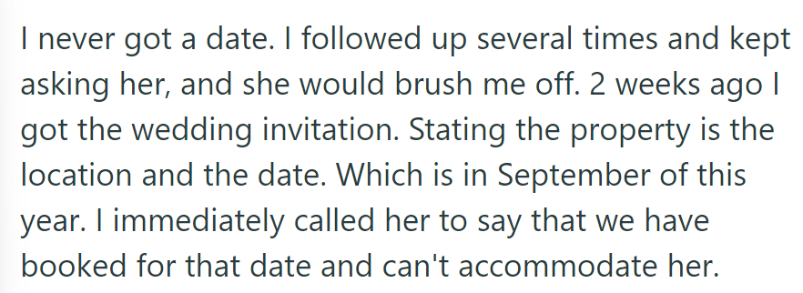 He never received a date from his sister for her wedding at the property. Two weeks ago, he received a conflicting invitation for September.