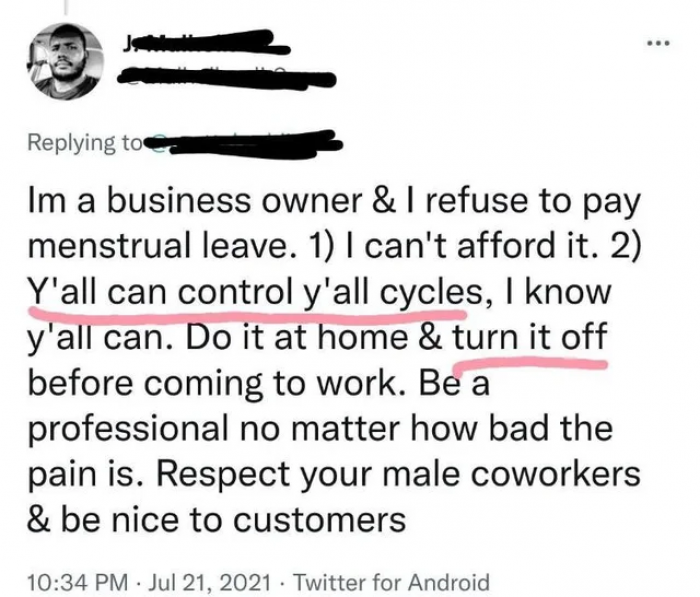1. This business owner who thinks women can control their menstrual cycles