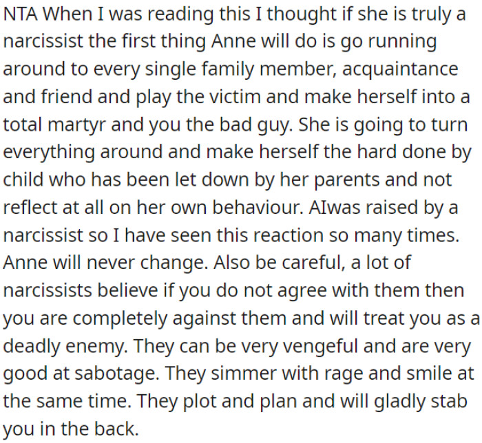 It's unlikely that Anne will change her behavior.